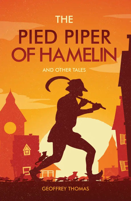 The Pied Piper of Hamelin and Other Tales - Thomas, Geoffrey - 9781838188320