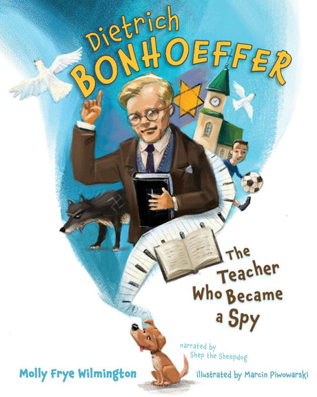 Dietrich Bonhoeffer: The Teacher Who Became a Spy (Here I Am!) - Wilmington, Molly Frye - 9781087757742