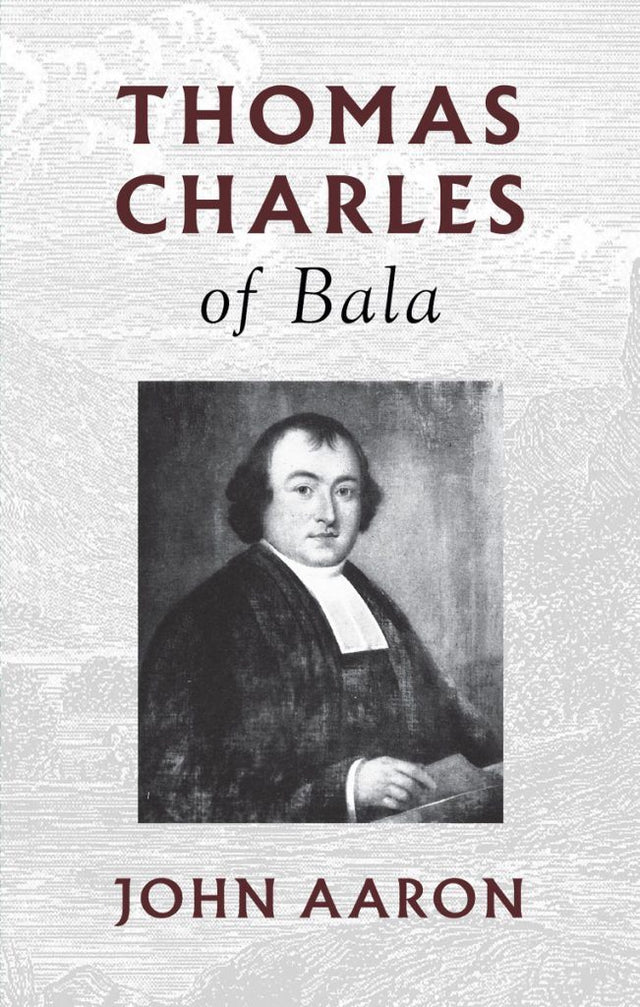 Thomas Charles of Bala - Aaron, John - 9781800400955