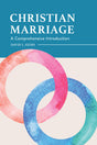 Christian Marriage: A Comprehensive Introduction - Ayers, David J. 9781683592549