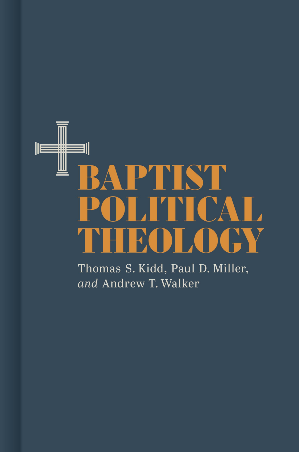 Baptist Political Theology - Kidd, Thomas S (editor); Miller, Paul D (editor); Walker, Andrew T (editor) - 9781087736136