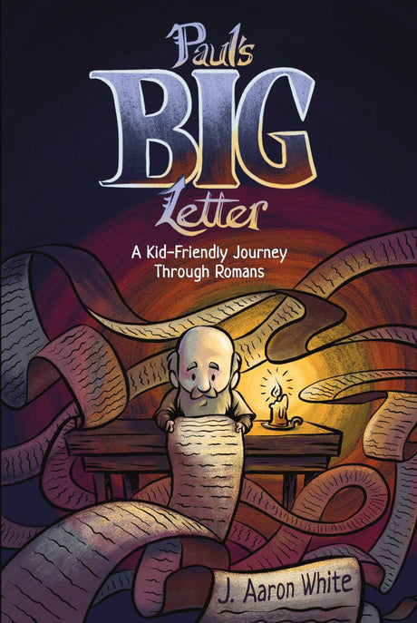 Paul's Big Letter: A Kid-Friendly Journey through the Book of Romans - White, J Aaron; Cox, Paul (illustrator) - 9781989174593