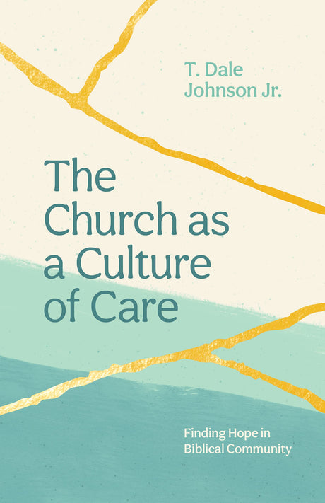 Church as a Culture of Care - Johnson, Dale - 9781645071822