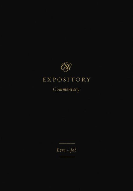 ESV Expository Commentary: Ezra-Job (ESV Expository Commentary) - Duguid, Iain M (editor); Hamilton Jr, James M (editor); Sklar, Jay (editor) - 9781433546402