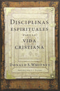 Disciplinas Espirituales Para La Vida Cristiana - Whitney, Donald S; Packer, J I (preface by) - 9781496411310