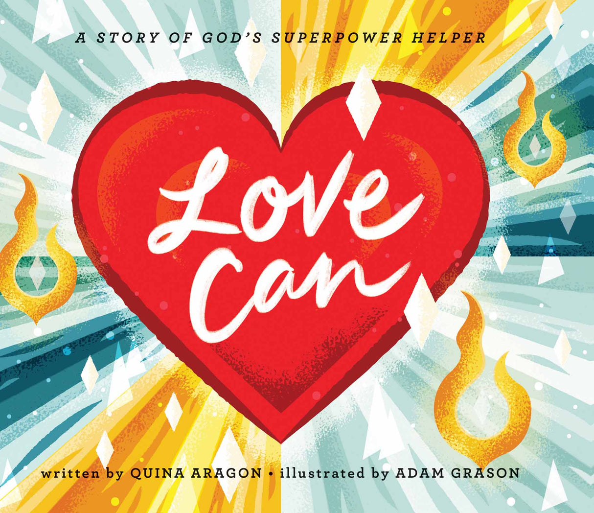 Love Can: A Story of God's Superpower Helper - Aragon, Quina; Grason, Adam (artist) - 9780736974400