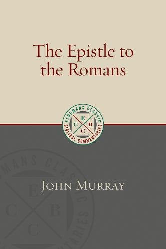 The Epistle to the Romans (Eerdmans Classic Biblical Commentaries) Murray, John cover image