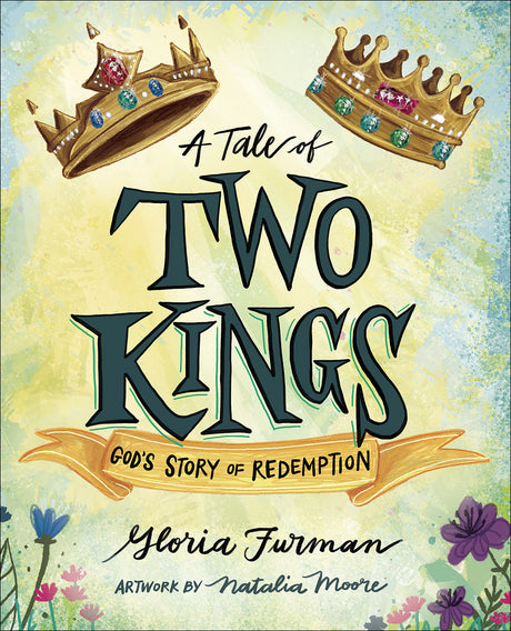 A Tale of Two Kings: God's Story of Redemption - Furman, Gloria - 9780736980227