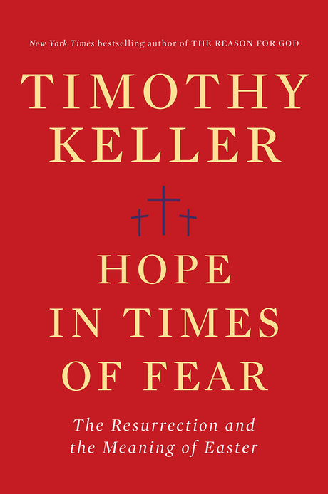 Hope in Times of Fear: The Resurrection and the Meaning of Easter - Keller, Timothy - 9780525560791