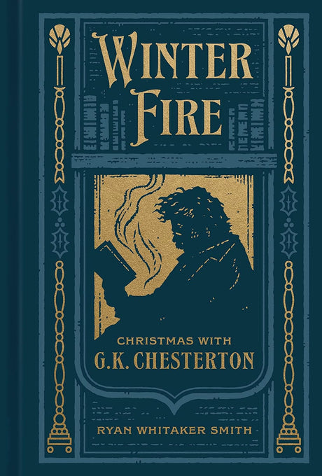 Winter Fire: Christmas with G.K. Chesterton - Smith, Ryan Whitaker - 9780802429285