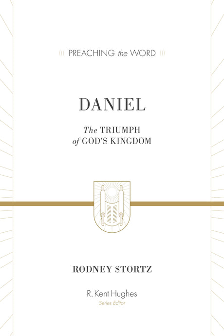 Daniel: The Triumph of God's Kingdom ESV Edition  By Rodney D. Stortz cover image