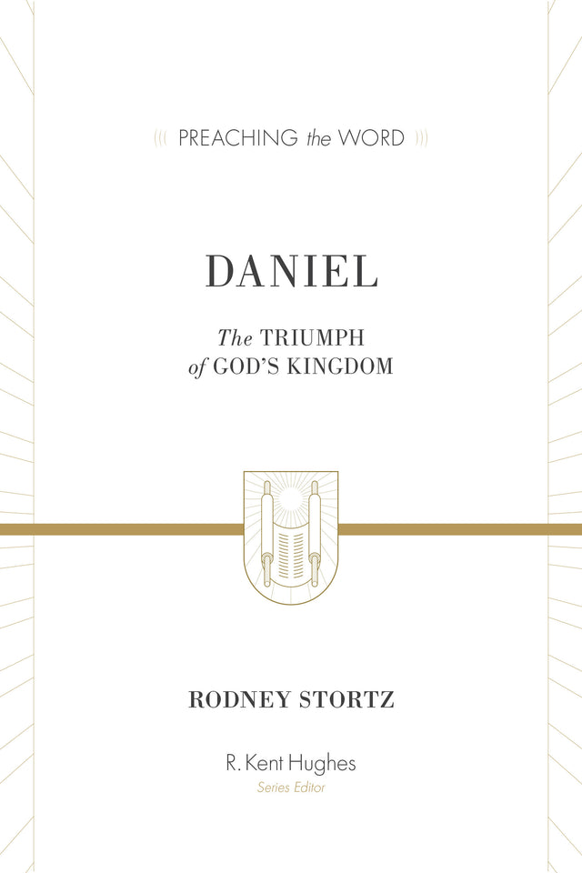 Daniel: The Triumph of God's Kingdom ESV Edition  By Rodney D. Stortz cover image