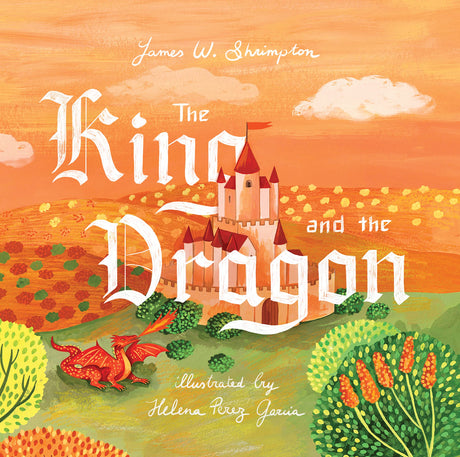 The King and the Dragon - Shrimpton, James W; Garcia, Helena Perez (illustrator) - 9781433578359