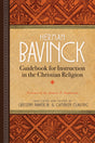 Guidebook for Instruction in the Christian Religion - Bavinck, Herman; Parker, Gregory (editor); Parker, Gregory (translator); Clausing, Cameron (editor); Clausing, Cameron (translator); Eglinton, James P (foreword by) - 9781683072997