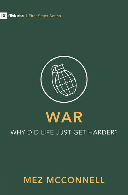 War: Why Did Life Just Get Harder? (9 Marks- First Steps) McConnell, Mez 9781527102972 cover image