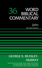 John, Volume 36 (Revised) (Word Biblical Commentary) - Beasley-Murray, George R. - 9780310522164