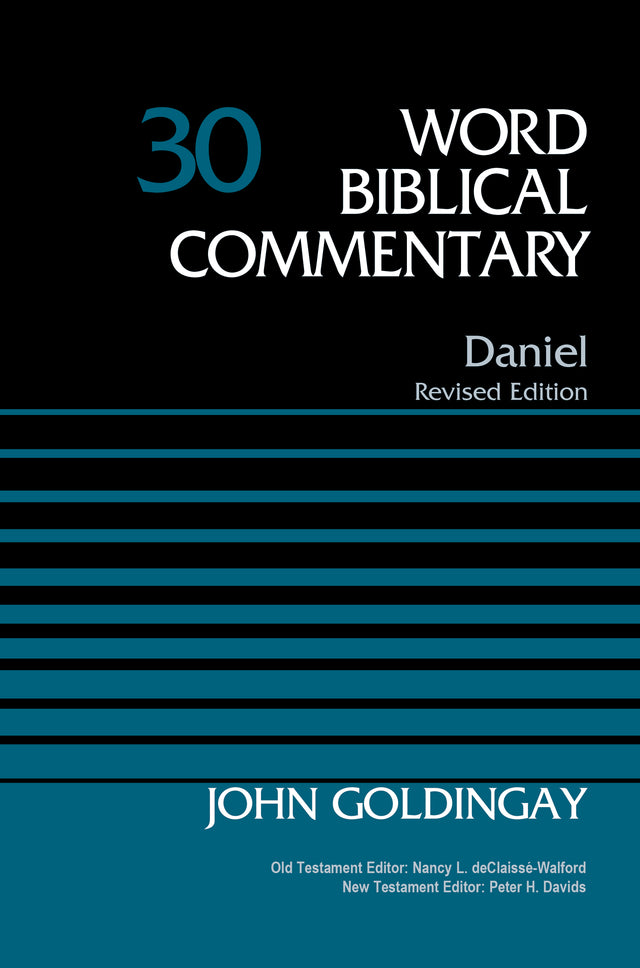 Daniel, Volume 30: 30 (Revised) (Word Biblical Commentary) - Goldingay, John; Declaisse-Walford, Nancy L (editor); Davids, Peter H (editor) - 9780310526155