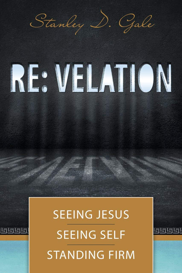 RE: Velation: Seeing Jesus, Seeing Self, Standing Firm - Gale, Stanley D - 9781601788290