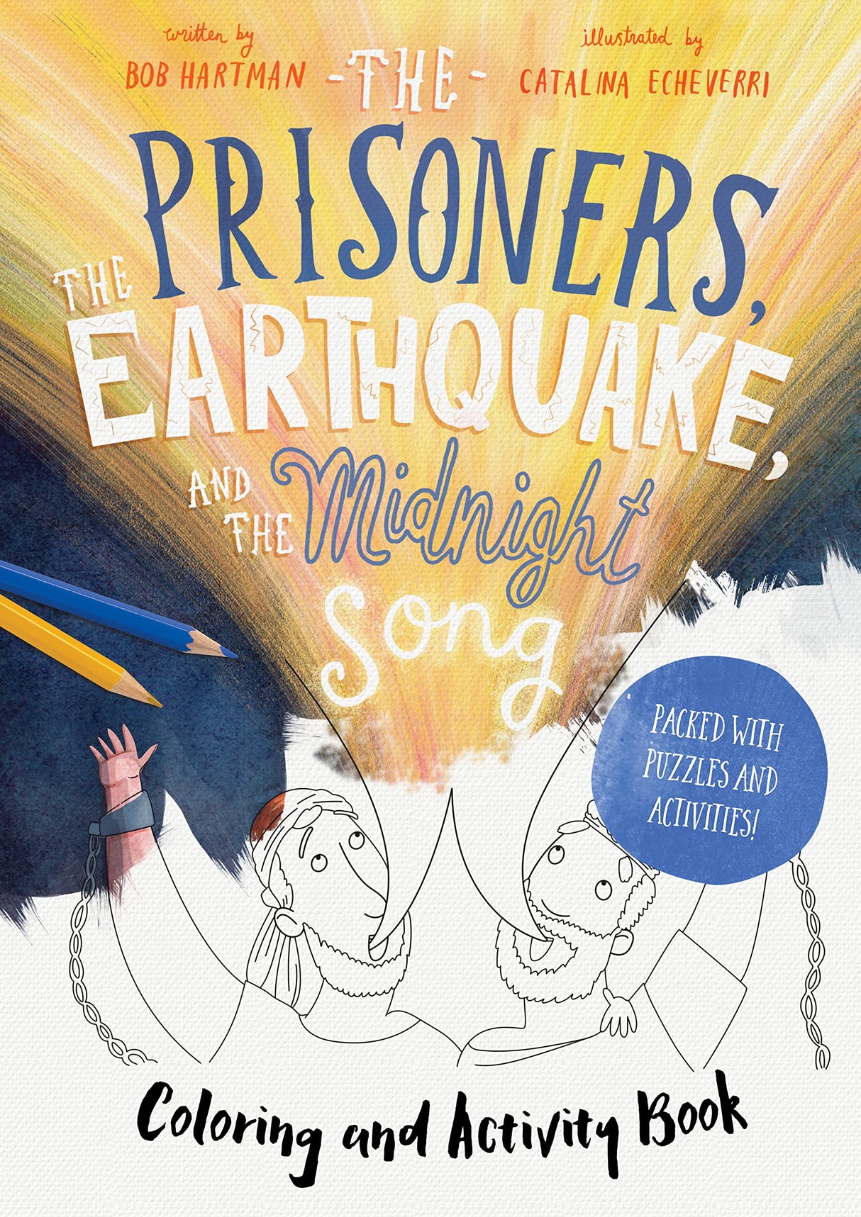 The Prisoners, the Earthquake, and the Midnight Song - Coloring and Activity Book: Packed with Puzzles and Activities (Tales That Tell the Truth) - Hartman, Bob; Echeverri, Catalina (illustrator) - 9781802540642