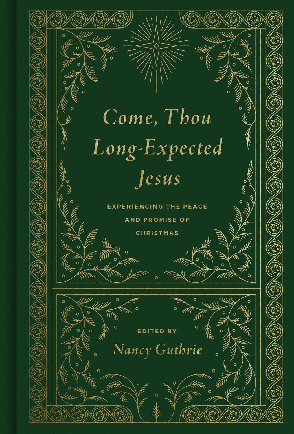 Come, Thou Long-Expected Jesus: Experiencing the Peace and Promise of Christmas (Redesign) - Guthrie, Nancy (Ed.) - 9781433573118