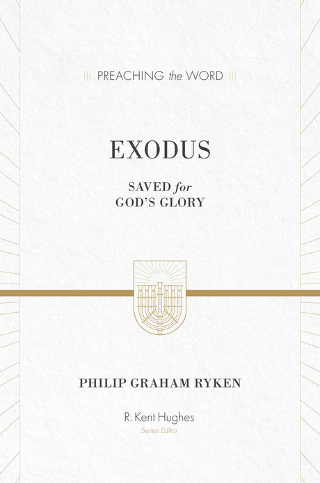 Exodus: Saved for God's Glory ESV Edition  By Philip Graham Ryken cover image