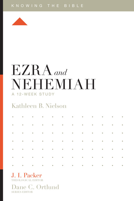 Ezra and Nehemiah: A 12-Week Study By Kathleen Nielson cover image