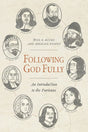 Following God Fully: An Introduction to the Puritans - Beeke, Joel R; Reeves, Michael - 9781601786524