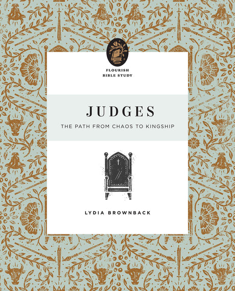 Judges: The Path from Chaos to Kingship (Flourish Bible Study) - Brownback, Lydia - 9781433569951