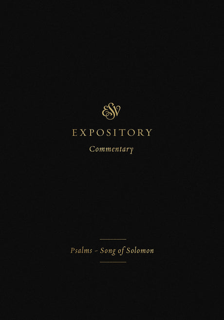 ESV Expository Commentary: Psalms-Song of Solomon - Sklar, Jay (editor); Duguid, Iain M (editor); Hamilton Jr, James M (editor) - 9781433546440