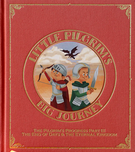 Little Pilgrim's Big Journey Part III: The End of Days and the Eternal Kingdom - Van Halteren, Tyler - 9781989975206