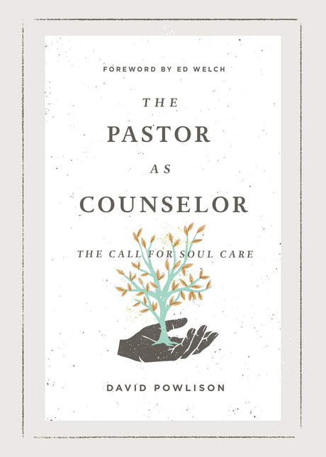 The Pastor as Counselor: The Call for Soul Care - Powlison, David; Welch, Ed (foreword by) - 9781433573019