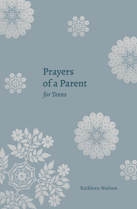 Prayers of a Parent for Teens - Nielson, Kathleen B - 9781629958200