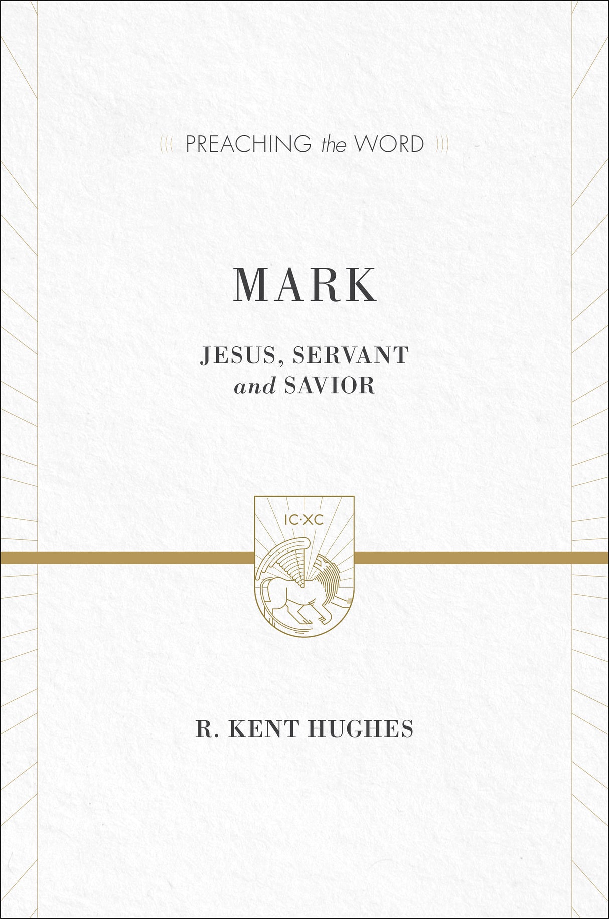 Mark: Jesus, Servant and Savior (Preaching the Word) Hughes, R. Kent cover image