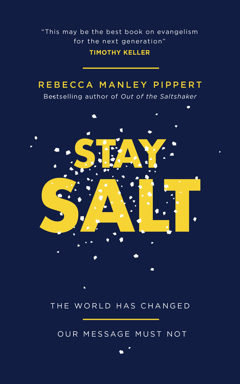 Stay Salt: The World Has Changed: Our Message Must Not - Manley Pippert,  Rebecca; Zacharias, Ravi (foreword by) - 9781784984366 – Westminster  Bookstore