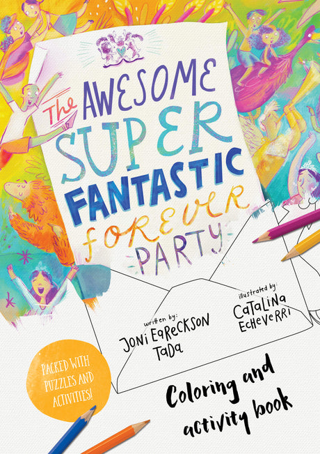 The Awesome Super Fantastic Forever Party Art and Activity Book: Coloring, Puzzles, Mazes and More (Tales That Tell the Truth) - Echeverri, Catalina (illustrator); Eareckson-Tada, Joni - 9781784987633