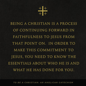 To Be a Christian: An Anglican Catechism