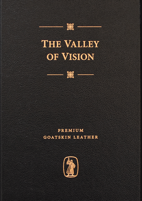 Valley of Vision: A Collection of Puritan Prayers and Devotions (Premium Goatskin Leather Gift Edition)